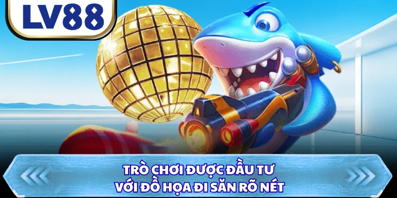 Trò chơi được đầu tư với đồ họa đi săn rõ nét